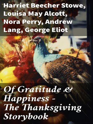 cover image of Of Gratitude & Happiness--The Thanksgiving Storybook